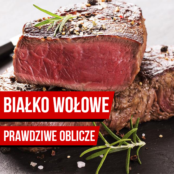 Białka wołowe - prawdziwe oblicze