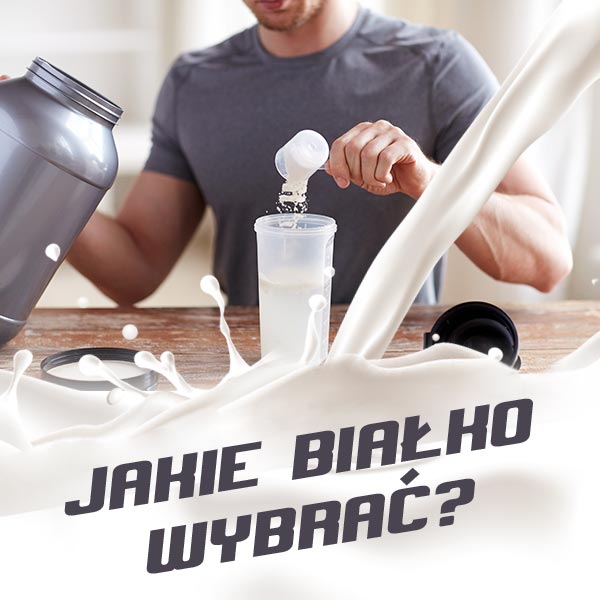 Jakie białko wybrać?