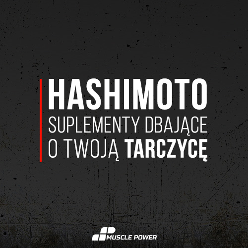 Hashimoto - suplementy dbające o Twoją tarczycę - część 1
