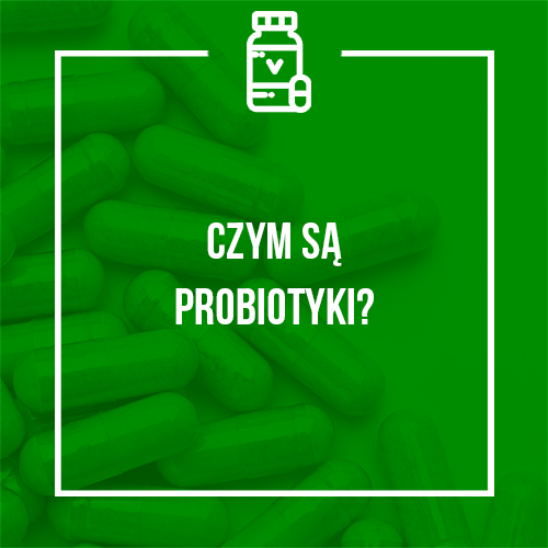 Czym są probiotyki?