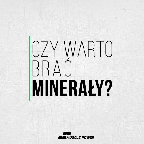 Czy warto brać minerały?