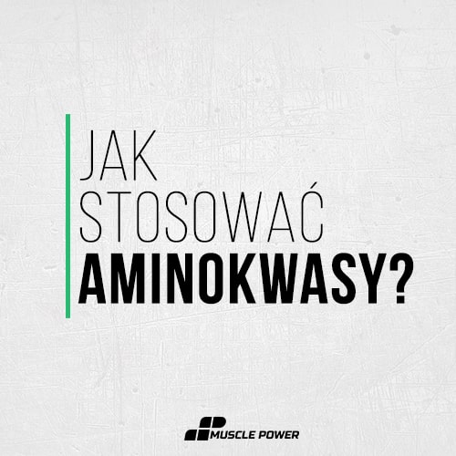 Jak stosować aminokwasy?