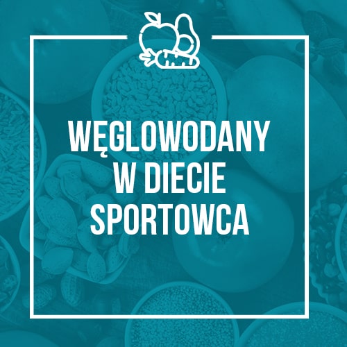 Węglowodany w diecie sportowca