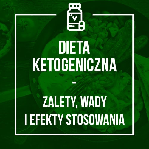 Dieta ketogeniczna – zalety, wady oraz efekty stosowania
