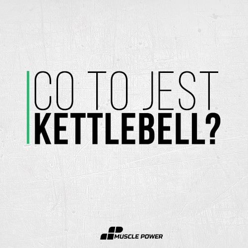 Kettlebell - co to jest?
