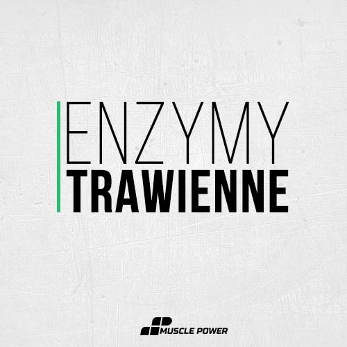 Wszystko co musisz wiedzieć o enzymach trawiennych