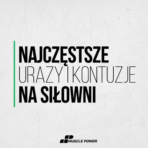 Najczęstsze urazy i kontuzje na siłowni